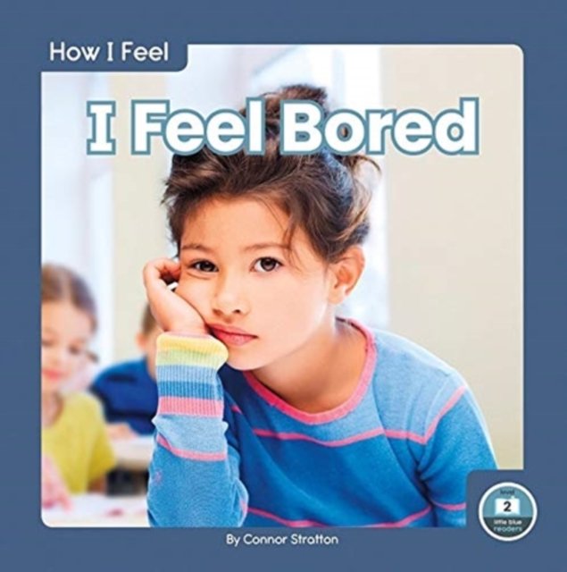 How I Feel: I Feel Bored - Connor Stratton | Książka W Empik