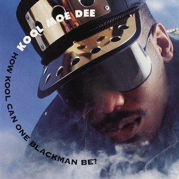 How Kool Can One Blackman Be? - Kool Moe Dee