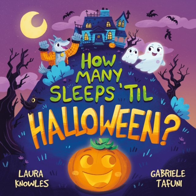 How Many Sleeps til Halloween?: A Countdown to the Spookiest Night of the Year - Laura Knowles 