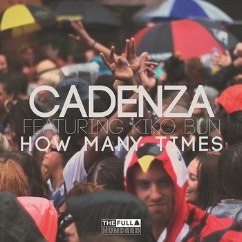 How Many Times? - Cadenza feat. Kiko Bun