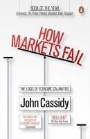 How Markets Fail - Cassidy John