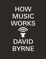 How Music Works Byrne David