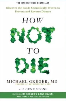 How Not To Die - Greger Michael