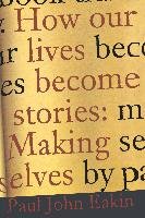 How Our Lives Become Stories - Eakin Paul John