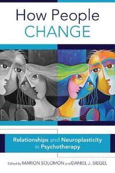 How People Change: Relationships and Neuroplasticity in Psychotherapy - Opracowanie zbiorowe