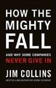 How the Mighty Fall - Collins Jim