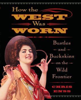 HOW THE WEST WAS WORN - Enss Chris