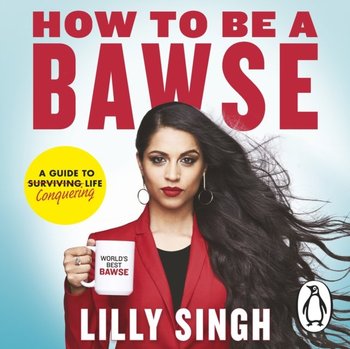 How to Be a Bawse - Singh Lilly