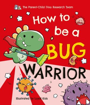 How To Be a Bug Warrior - Opracowanie zbiorowe