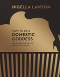 How to be a Domestic Goddess - Lawson Nigella