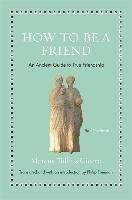 How to Be a Friend Cicero Marcus Tullius