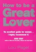 How To Be A Great Lover - Paget Lou