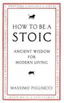 How To Be A Stoic Pigliucci Massimo