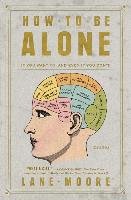 How to Be Alone Moore Lane