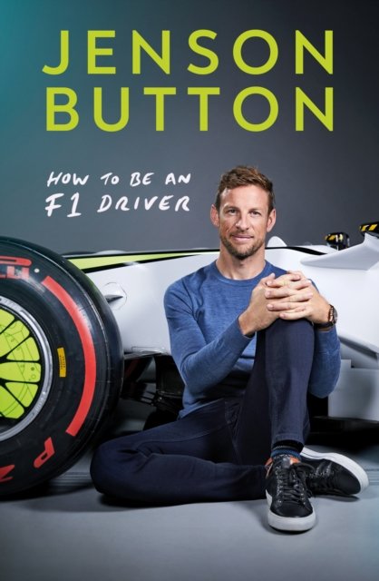 How To Be An F1 Driver. My Guide To Life In The Fast Lane - Button ...