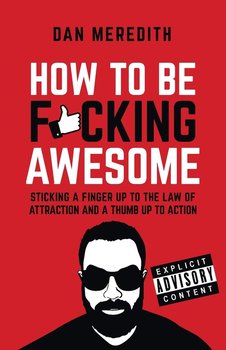 How To Be F*cking Awesome - Meredith Dan