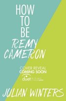 How to Be Remy Cameron Julian Winters