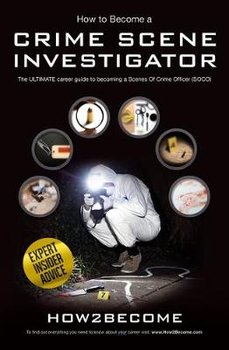 How to Become a Crime Scene Investigator - Opracowanie zbiorowe