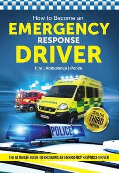 How to Become an Emergency Response Driver: The Definitive Career Guide to Becoming an Emergency Driver (How2become) - Lavender Bill