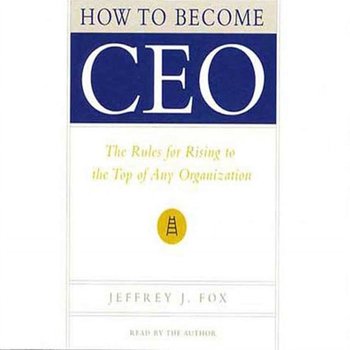How to Become CEO - Fox Jeffrey J.