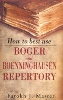 How to Best Use Boger & Boenninghausen Repertory - Master Farokh J.
