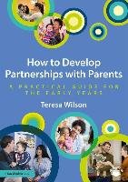How to Develop Partnerships with Parents - Wilson Teresa