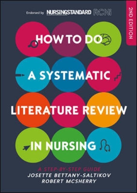 How to do a Systematic Literature Review in Nursing: A step- by-step ...