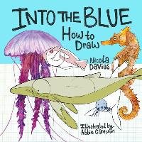 How to Draw: Into the Blue - Davies Nicola