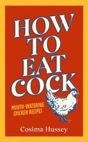 How to Eat Cock Cosima Hussey