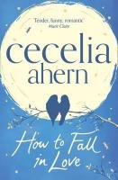 How to Fall in Love Ahern Cecelia