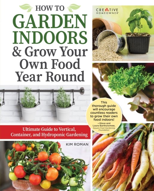 How to Garden Indoors & Grow Your Own Food Year Round: Ultimate Guide ...