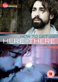 How to Get from Here to There (brak polskiej wersji językowej) - Thornton Kevin James