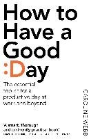 How to Have a Good Day Webb Caroline
