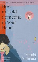 How to Hold Someone in your Heart Mizuki Tsujimura