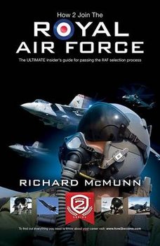 How to Join the Royal Air Force: the Insider's Guide - Mcmunn Richard