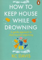 How to Keep House While Drowning KC Davis