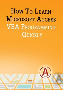How to Learn Microsoft Access VBA Programming Quickly! - Besedin Andrei