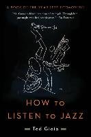 How to Listen to Jazz Gioia Ted