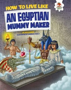 How to Live Like an Egyptian Mummy Maker - Farndon John