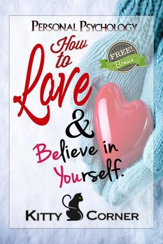 How to Love and Believe in Yourself - Kitty Corner