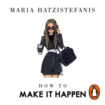 How to Make it Happen - Hatzistefanis Maria