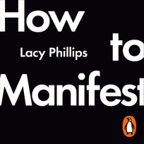 How to Manifest - audiobook Phillips Lacy