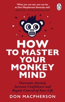 How to Master Your Monkey Mind Macpherson Don