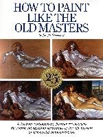 How To Paint Like The Old Masters Sheppard Joseph