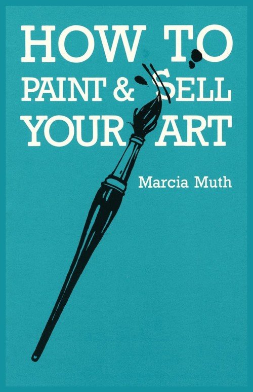 How To Paint & Sell Your Art Marcia Muth Książka w Empik