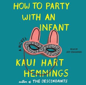How to Party With an Infant - Hemmings Kaui Hart