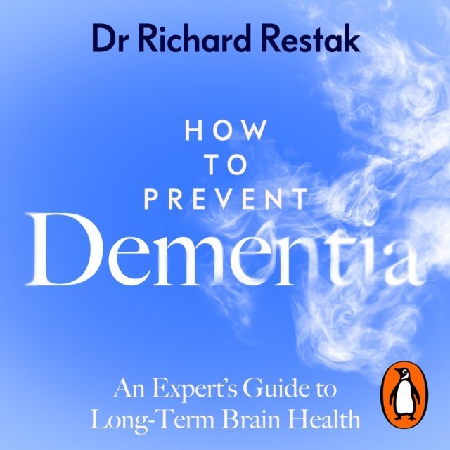 How to Prevent Dementia - audiobook - Richard Restak | Audiobook Sklep ...