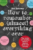 HOW TO REMEMBER ALMOST EVERYTHING EVER - Eastaway Rob