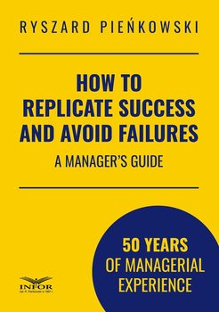 How to Replicate Success and Avoid Failures - Pieńkowski Ryszard
