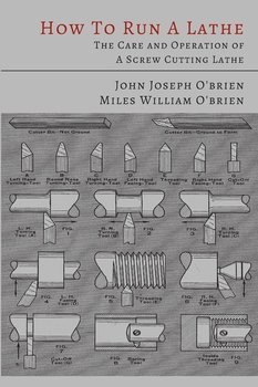 How to Run a Lathe - O'brien John Joseph